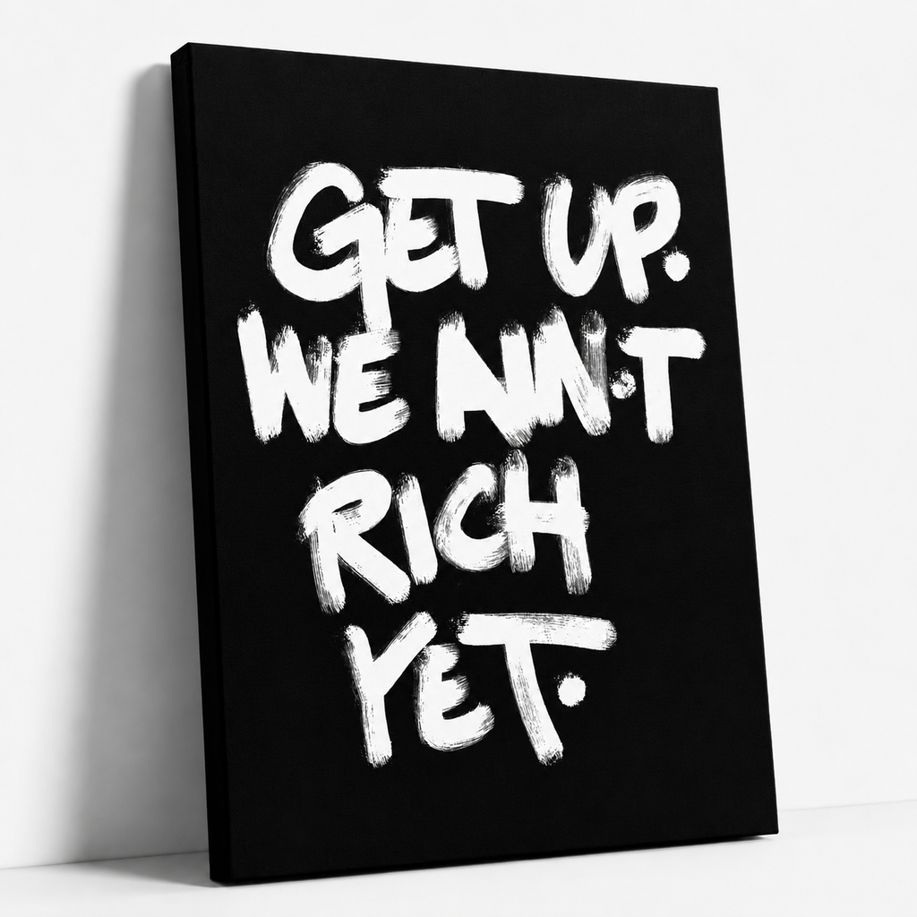 We ain’t Rich yet - Canvas