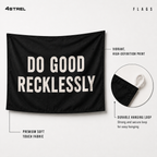 Do Good Recklessly - Tapestry