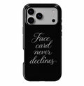 Face card never declines - Phone Case for iPhone