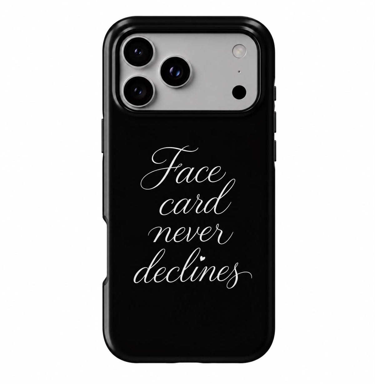 Face card never declines - Phone Case for iPhone & samsung